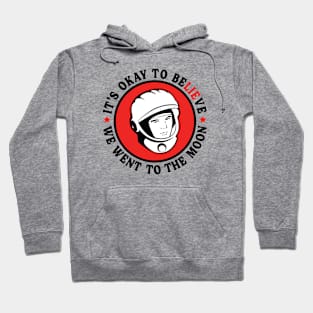 It's Okay to Believe We Went To The Moon Hoodie